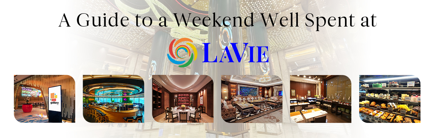 A Guide to a Weekend Well Spent at LaVie